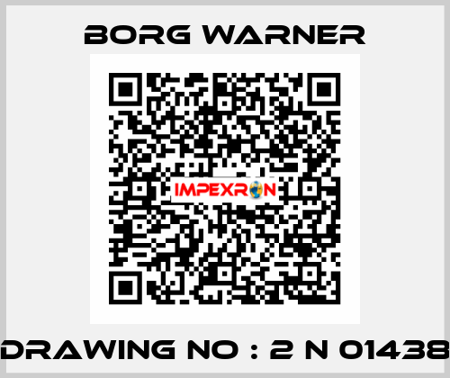 Drawing No : 2 N 01438 Borg Warner