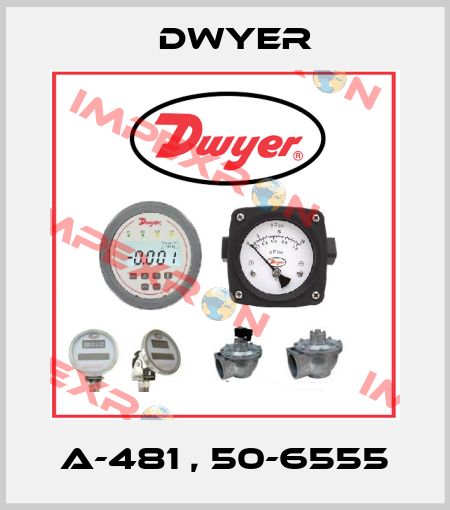 A-481 , 50-6555 Dwyer