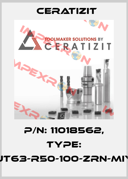 P/N: 11018562, Type: UT63-R50-100-ZRN-MIY Ceratizit