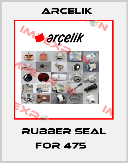 Rubber Seal For 475Т Arcelik