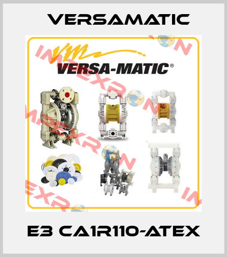 E3 CA1R110-ATEX VersaMatic