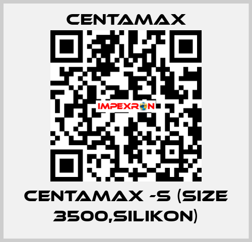 CENTAMAX -S (Size 3500,Silikon) CENTAMAX