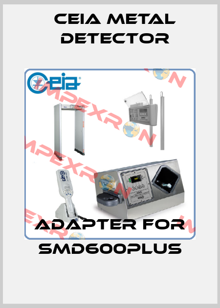 adapter for SMD600PLUS CEIA METAL DETECTOR