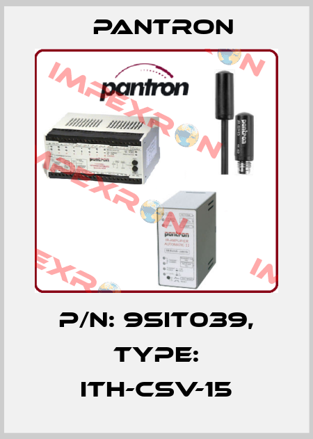 p/n: 9SIT039, Type: ITH-CSV-15 Pantron