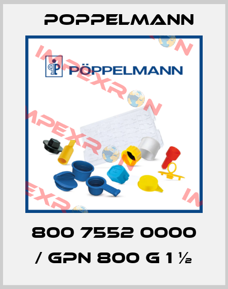 800 7552 0000 / GPN 800 G 1 ½ Poppelmann