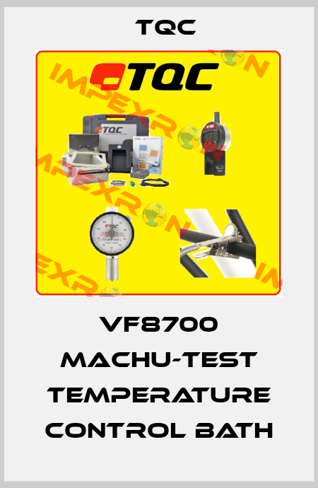 VF8700 Machu-Test temperature control bath TQC