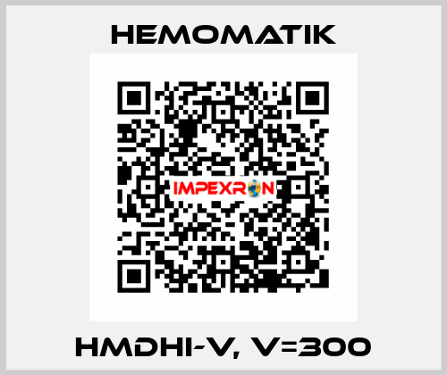 HMDHI-V, V=300 Hemomatik