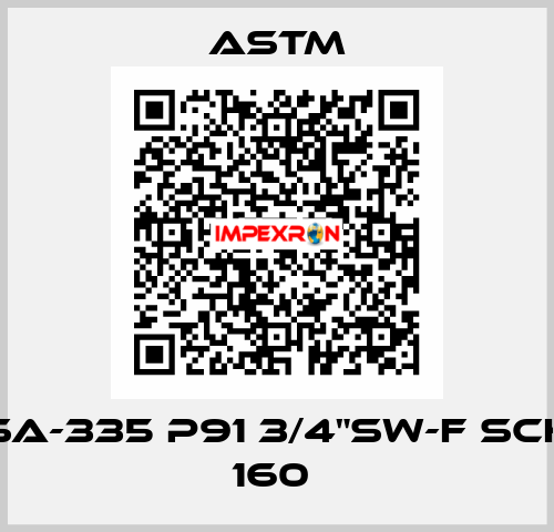 SA-335 P91 3/4"SW-F SCH 160  Astm