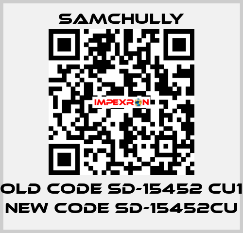 old code SD-15452 CU1 new code SD-15452CU Samchully