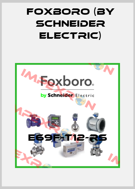 E69F-T12-RS Foxboro (by Schneider Electric)