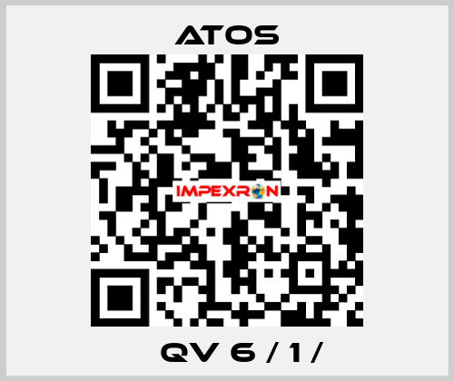  	  QV 6 / 1 /  Atos