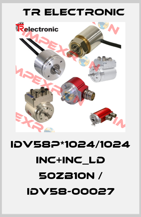 IDV58P*1024/1024 INC+INC_LD 50ZB10N / IDV58-00027 TR Electronic