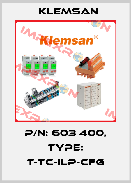 P/N: 603 400, Type: T-TC-ILP-CFG Klemsan