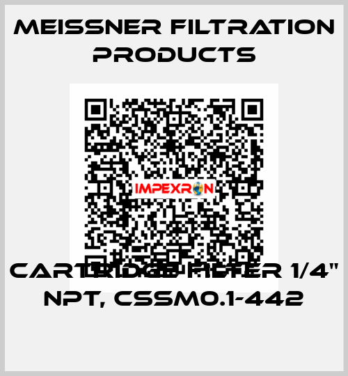 Cartridge FILTER 1/4" NPT, CSSM0.1-442 Meissner Filtration Products