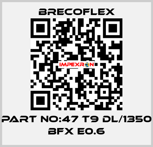 part no:47 T9 DL/1350 BFX E0.6 Brecoflex