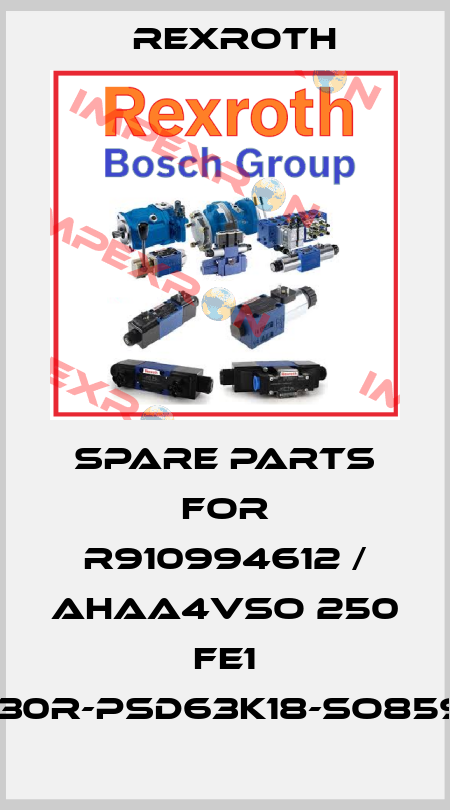 spare parts for R910994612 / AHAA4VSO 250 FE1 /30R-PSD63K18-SO859 Rexroth