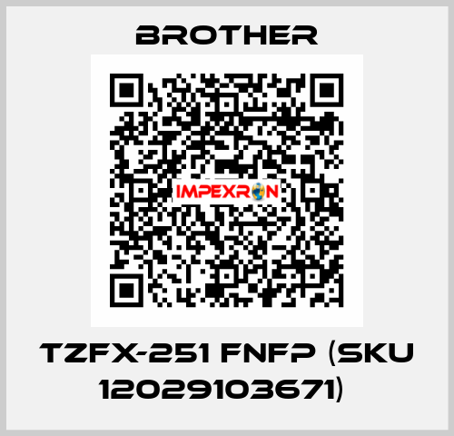 TZFX-251 FNFP (SKU 12029103671)  Brother