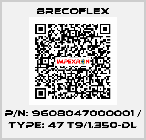 P/N: 9608047000001 / Type: 47 T9/1.350-DL Brecoflex