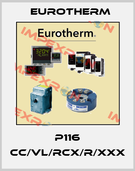 P116 CC/VL/RCX/R/XXX Eurotherm