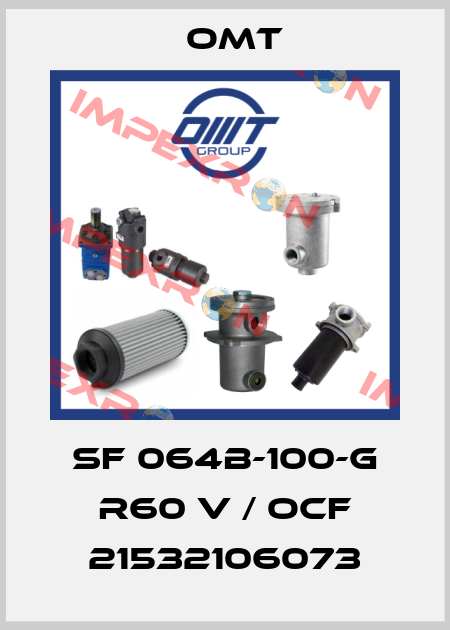 SF 064B-100-G R60 V / OCF 21532106073 Omt
