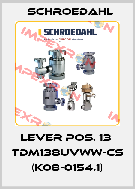 LEVER POS. 13  TDM138UVWW-CS (K08-0154.1) Schroedahl