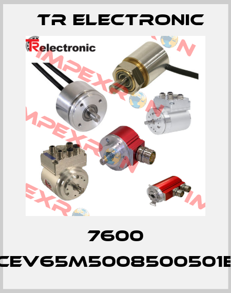 7600 CEV65M5008500501E TR Electronic
