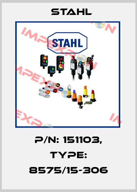 P/N: 151103, Type: 8575/15-306 Stahl