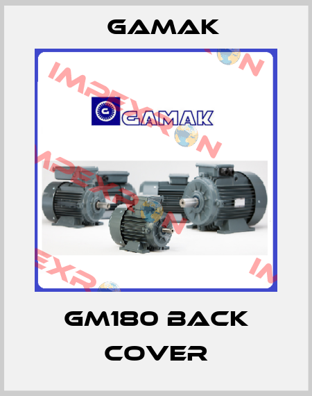 GM180 back cover Gamak