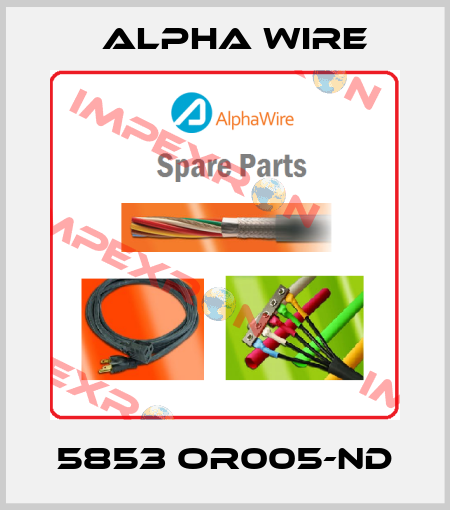 5853 OR005-ND Alpha Wire
