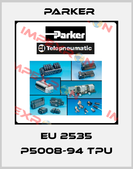 EU 2535 P5008-94 TPU Parker