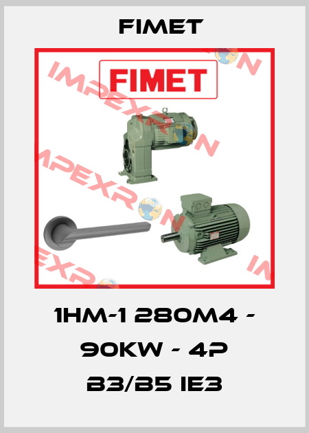 1HM-1 280M4 - 90KW - 4P B3/B5 IE3 Fimet
