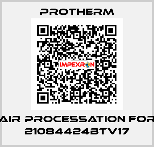 AIR PROCESSATION for 21084424BTV17 PROTHERM