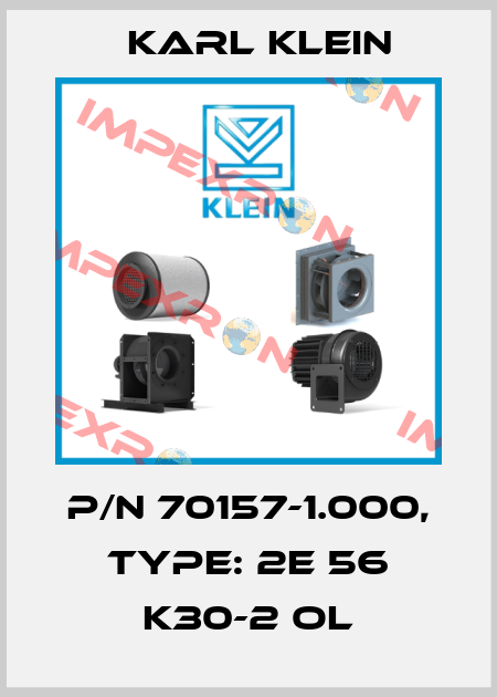 P/N 70157-1.000, type: 2E 56 K30-2 OL Karl Klein