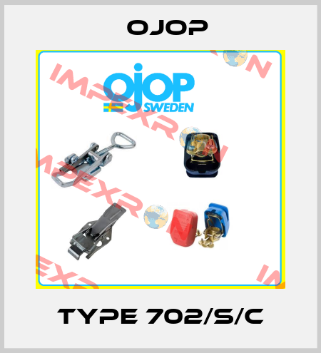 Type 702/S/C OJOP