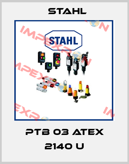 PTB 03 ATEX 2140 U Stahl