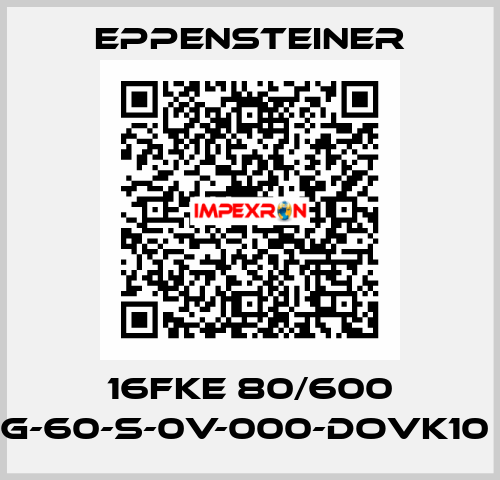 16FKE 80/600 G-60-S-0V-000-DOVK10  Eppensteiner