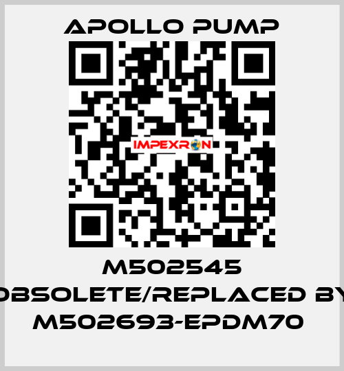 M502545 obsolete/replaced by M502693-EPDM70  Apollo pump