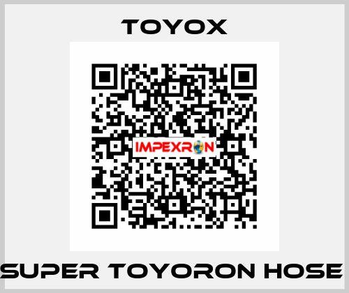 SUPER TOYORON HOSE  TOYOX