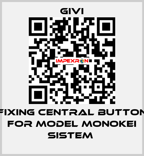 Fixing central button for model MONOKEI SISTEM  Givi