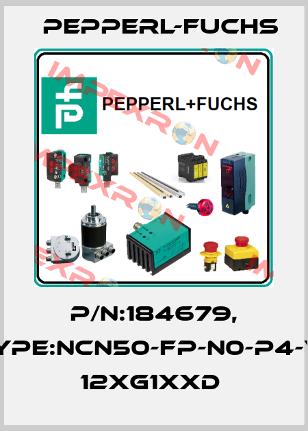 P/N:184679, Type:NCN50-FP-N0-P4-V1     12xG1xxD  Pepperl-Fuchs