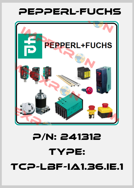 P/N: 241312 Type: TCP-LBF-IA1.36.IE.1 Pepperl-Fuchs