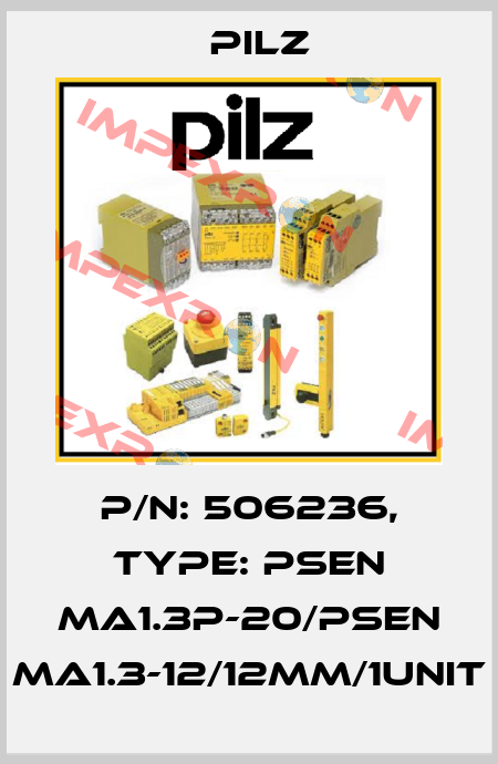 p/n: 506236, Type: PSEN ma1.3p-20/PSEN ma1.3-12/12mm/1unit Pilz