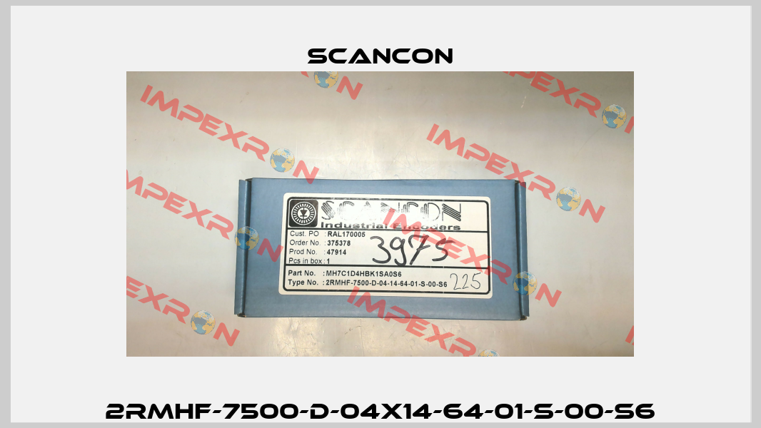 2RMHF-7500-D-04x14-64-01-S-00-S6 Scancon