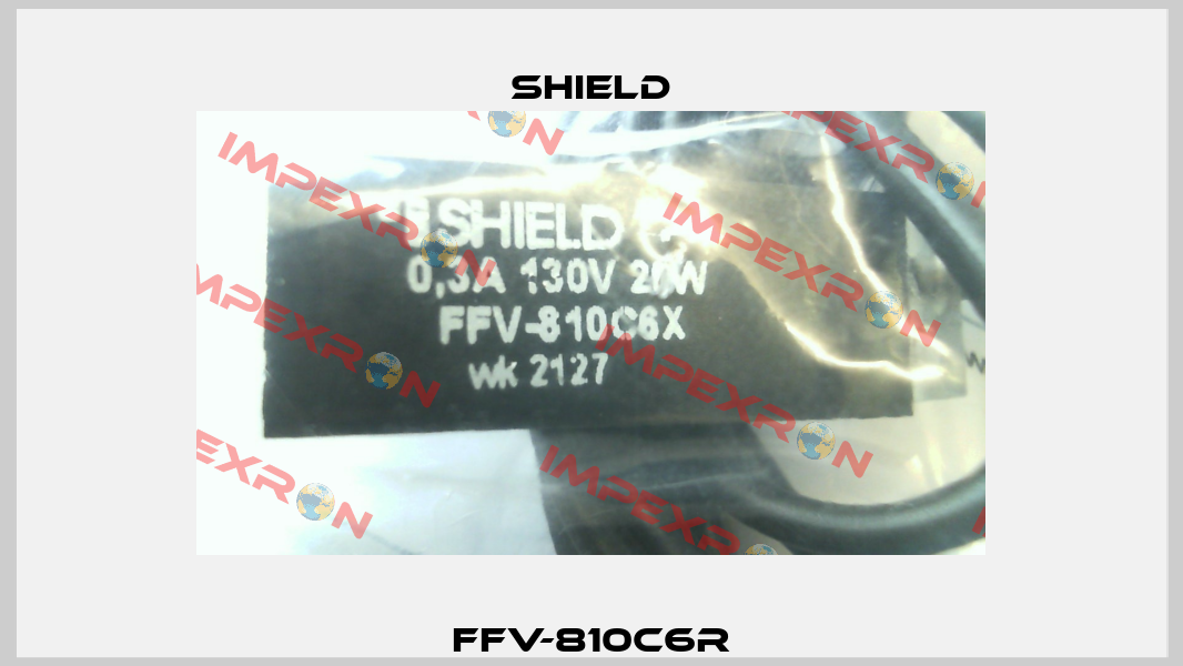 FFV-810C6R Shield