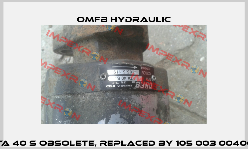 LTA 40 S Obsolete, replaced by 105 003 00406  OMFB Hydraulic